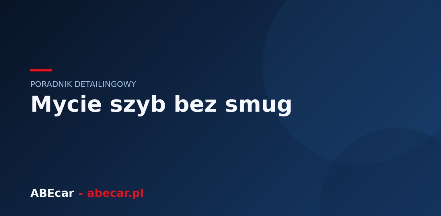 Mycie szyb samochodowych bez smug — techniki i niewidzialna wycieraczka